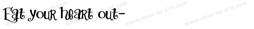 Eat your heart out字体转换